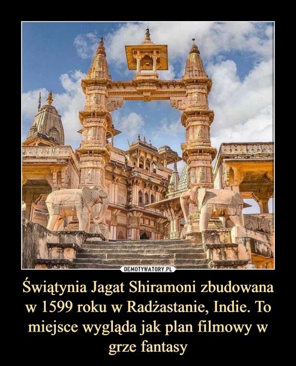Świątynia Jagat Shiramoni zbudowanaw 1599 roku w Radżastanie, Indie. To miejsce wygląda jak plan filmowy w grze fantasy –  