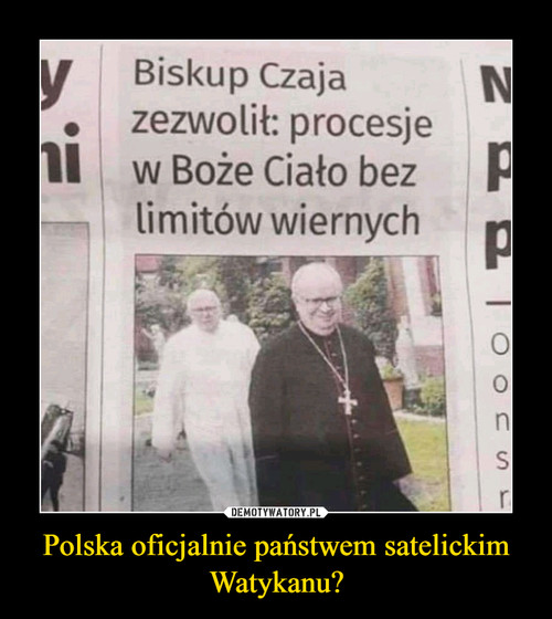 Polska oficjalnie państwem satelickim Watykanu?