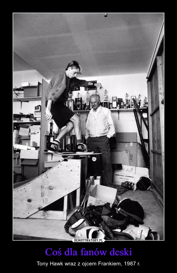 Coś dla fanów deski – Tony Hawk wraz z ojcem Frankiem, 1987 r. 