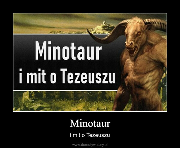 Minotaur – i mit o Tezeuszu 