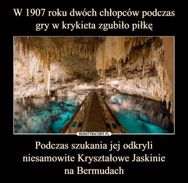 Podczas szukania jej odkryli niesamowite Kryształowe Jaskiniena Bermudach –  