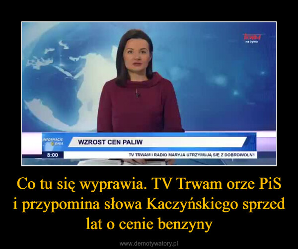 Co tu się wyprawia. TV Trwam orze PiS i przypomina słowa Kaczyńskiego sprzed lat o cenie benzyny –  