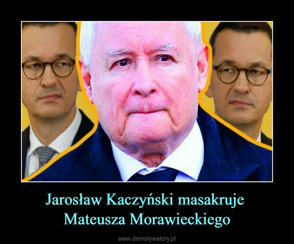 Jarosław Kaczyński masakruje Mateusza Morawieckiego –  
