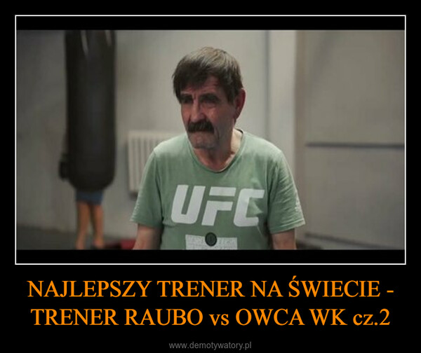 NAJLEPSZY TRENER NA ŚWIECIE - TRENER RAUBO vs OWCA WK cz.2 –  