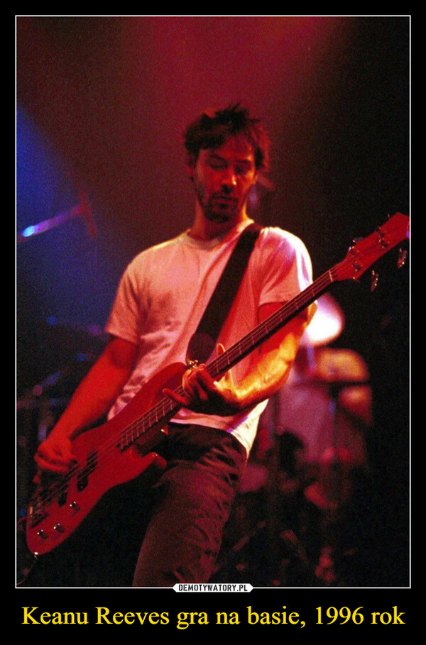 Keanu Reeves gra na basie, 1996 rok –  