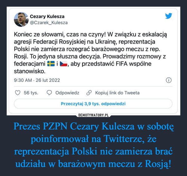 Prezes PZPN Cezary Kulesza w sobotę poinformował na Twitterze, że reprezentacja Polski nie zamierza brać udziału w barażowym meczu z Rosją!