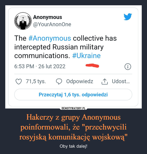Hakerzy z grupy Anonymous poinformowali, że "przechwycili rosyjską komunikację wojskową" – Oby tak dalej! The #Anonymous collective has intercepted Russian military communications. #Ukraine