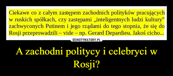 A zachodni politycy i celebryci w Rosji? –  