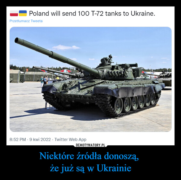 Niektóre źródła donoszą, że już są w Ukrainie –  poland will send t-72
