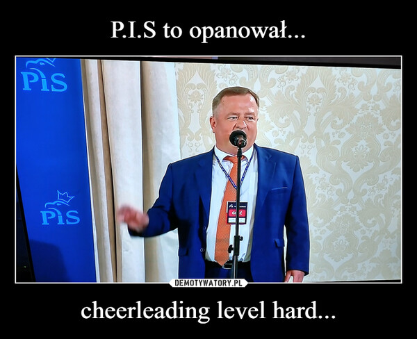 P.I.S to opanował... cheerleading level hard...