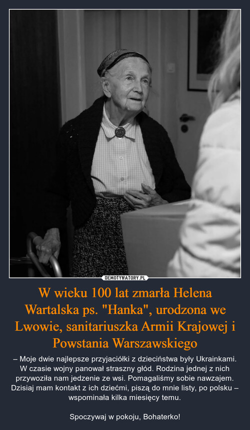 W wieku 100 lat zmarła Helena Wartalska ps. "Hanka", urodzona we Lwowie, sanitariuszka Armii Krajowej i Powstania Warszawskiego