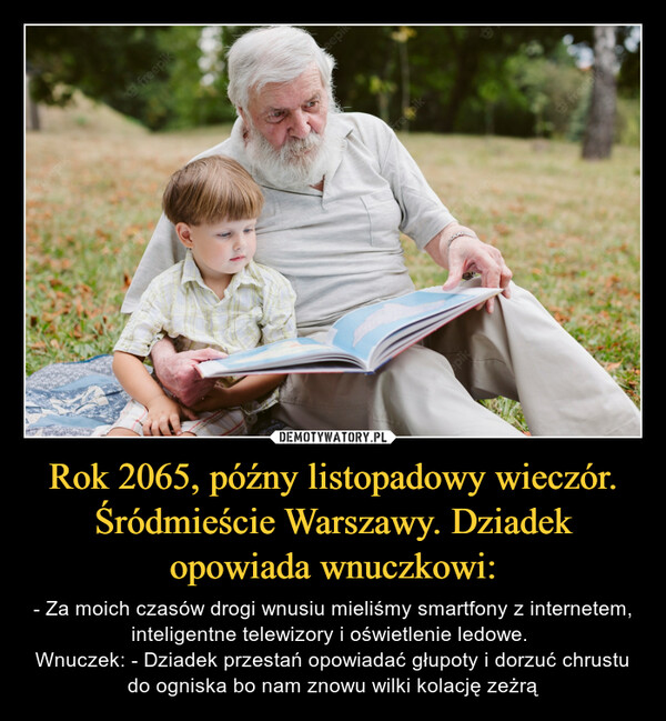 Rok 2065, późny listopadowy wieczór. Śródmieście Warszawy. Dziadek opowiada wnuczkowi: