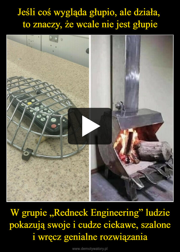W grupie „Redneck Engineering” ludzie pokazują swoje i cudze ciekawe, szalone i wręcz genialne rozwiązania –  