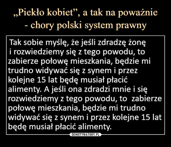 „Piekło kobiet”, a tak na poważnie
- chory polski system prawny
