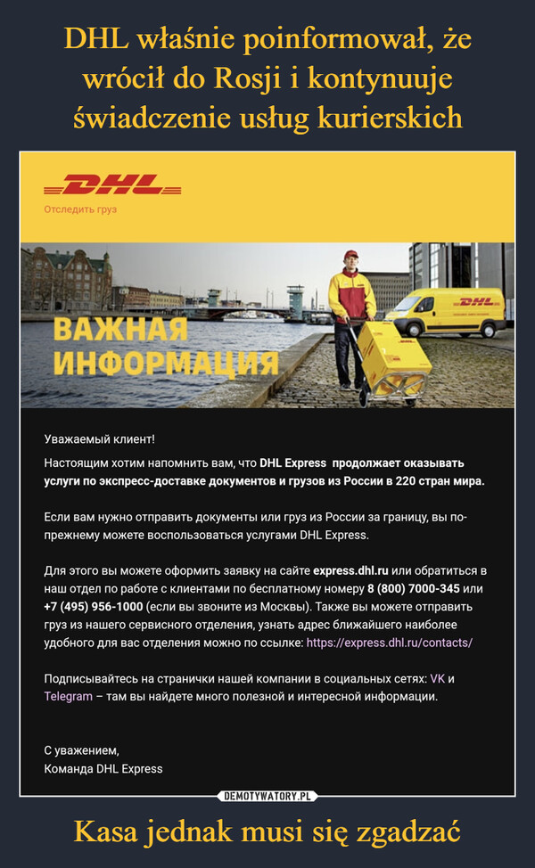 DHL właśnie poinformował, że wrócił do Rosji i kontynuuje świadczenie usług kurierskich Kasa jednak musi się zgadzać
