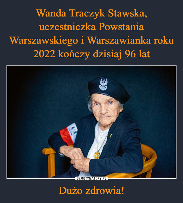 Wanda Traczyk Stawska, uczestniczka Powstania Warszawskiego i Warszawianka roku 2022 kończy dzisiaj 96 lat Dużo zdrowia!