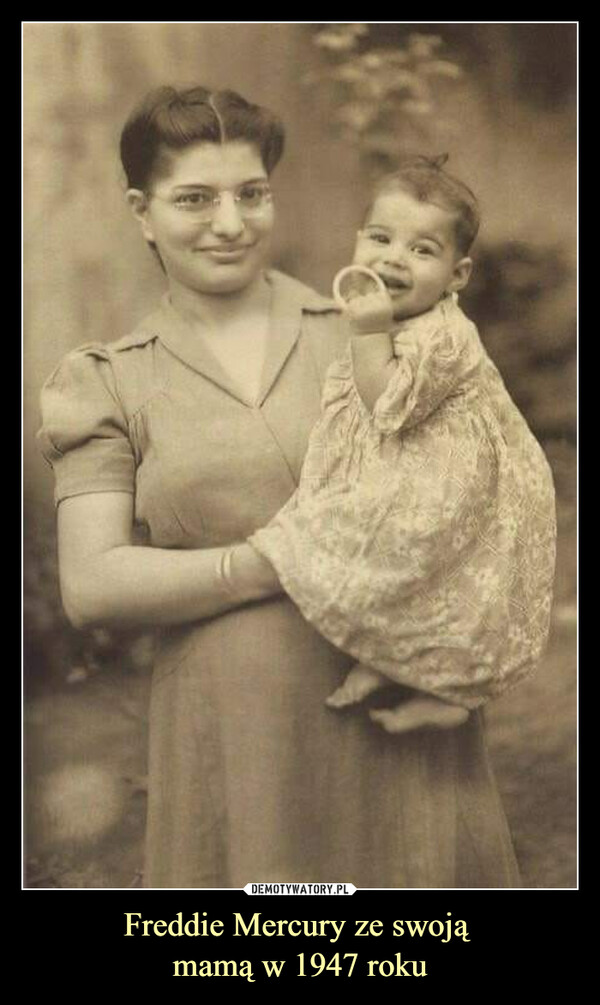 Freddie Mercury ze swoją 
mamą w 1947 roku