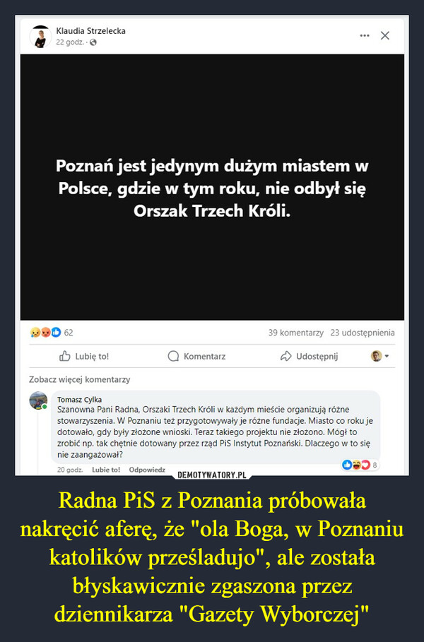Radna PiS z Poznania próbowała nakręcić aferę, że "ola Boga, w Poznaniu katolików prześladujo", ale została błyskawicznie zgaszona przez dziennikarza "Gazety Wyborczej"