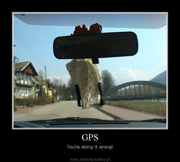 GPS – You're doing it wrong!  
